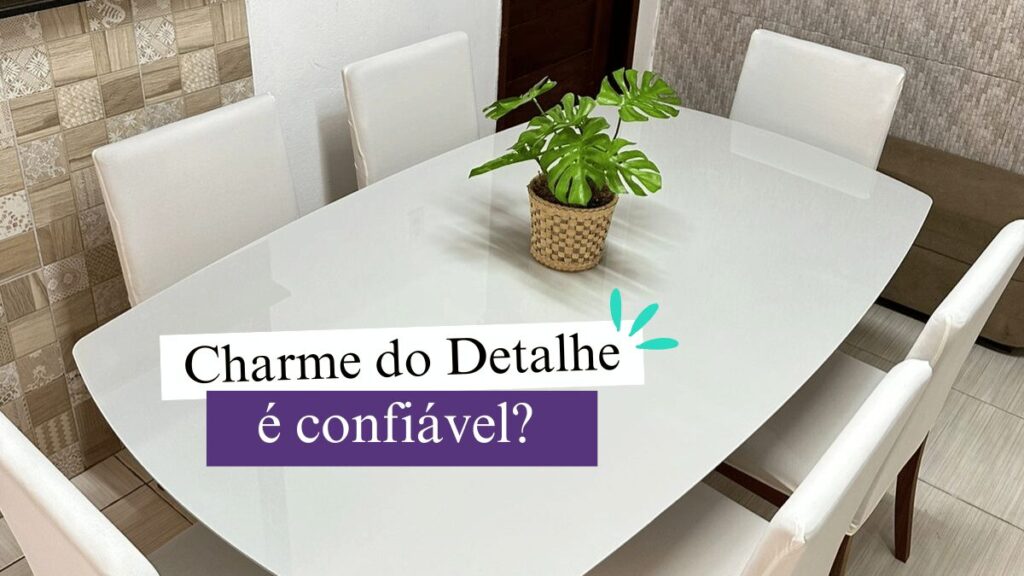 Charme do Detalhe é confiável? Veja o que dizem as influenciadoras!